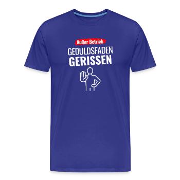 Außer Betrieb Geduldsfaden gerissen - Männer Premium Bio T-Shirt - Königsblau - Vorne - Damien (186cm)