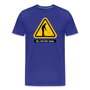 So, ich bin raus. Zeit für Golf - Männer Premium Bio T-Shirt - Königsblau - Vorne - Damien (186cm)
