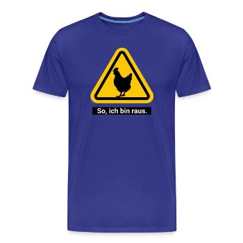 So, ich bin raus. Zu den Hühnern - Männer Premium Bio T-Shirt - Königsblau - Vorne - Damien (186cm)
