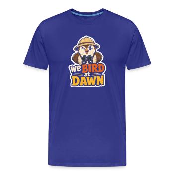 Vogel bei Morgengrauen – We Bird at Dawn - Männer Premium Bio T-Shirt - Königsblau - Vorne - Damien (186cm)