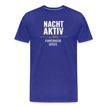 Nachtaktiv statt früh motiviert - Männer Premium Bio T-Shirt - Königsblau - Vorne - Damien (186cm)