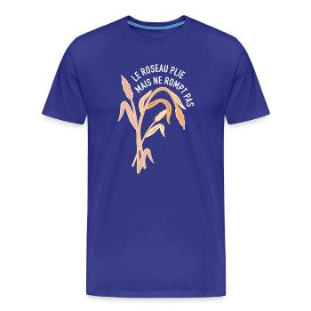 Le Roseau Plie Mais Ne Rompt Pas - Résilience - T-shirt bio Premium Homme - bleu roi - Devant - Damien (186cm)