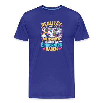  Realität Ist Was Für Menschen Die Angst Vor - Männer Premium Bio T-Shirt - Königsblau - Vorne - Damien (186cm)