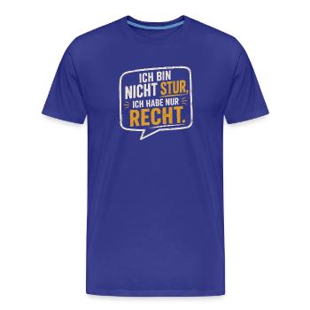 Ich bin nicht stur, ich hab nur Recht - Männer Premium Bio T-Shirt - Königsblau - Vorne - Damien (186cm)