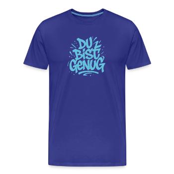 Du bist genug ! You are enough - Männer Premium Bio T-Shirt - Königsblau - Vorne - Damien (186cm)
