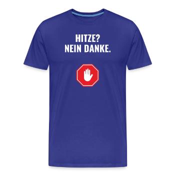 Hitze? Nein danke. - Männer Premium Bio T-Shirt - Königsblau - Vorne - Damien (186cm)
