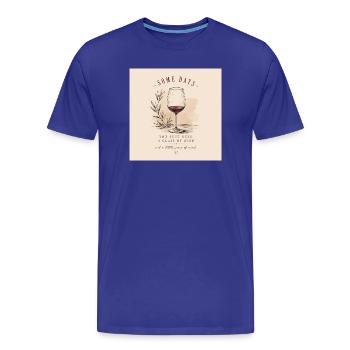 Certains jours, il suffit d’un verre de vin | Vintage - T-shirt bio Premium Homme - bleu roi - Devant - Damien (186cm)