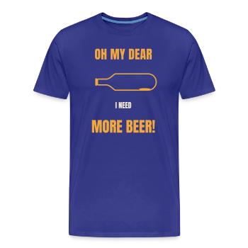 Oh My Dear I Need More Beer lustiger Spruch Bier - Männer Premium Bio T-Shirt - Königsblau - Vorne - Damien (186cm)