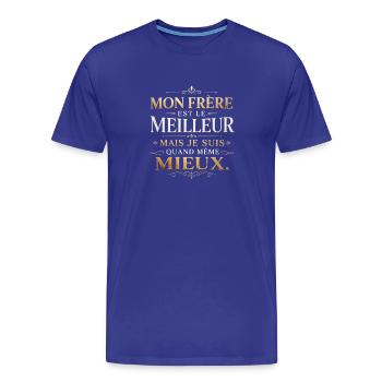 MON FRÈRE EST LE MEILLEUR. MAIS JE SUIS QUAND - T-shirt bio Premium Homme - bleu roi - Devant - Damien (186cm)