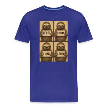 Sloth Panels Heute Schon Genug Getan - Männer Premium Bio T-Shirt - Königsblau - Vorne - Damien (186cm)