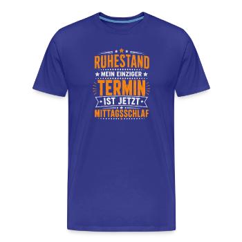  Ruhestand Mein Einziger Termin Ist Jetzt - Männer Premium Bio T-Shirt - Königsblau - Vorne - Damien (186cm)