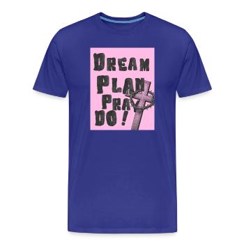 Plan de rêve, prie, fais la Croix Rose - T-shirt bio Premium Homme - bleu roi - Devant - Damien (186cm)