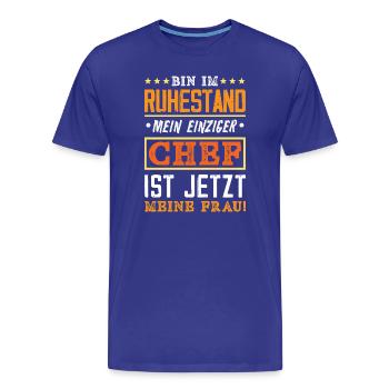 Ruhestand Chef Meine Frau - Männer Premium Bio T-Shirt - Königsblau - Vorne - Damien (186cm)