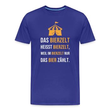 Das Bierzelt heisst Bierzelt - Festzelt Spruch - Männer Premium Bio T-Shirt - Königsblau - Vorne - Damien (186cm)