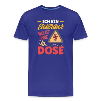 Elektrikerin Wo Ist Ihre Dose - Männer Premium Bio T-Shirt - Königsblau - Vorne - Damien (186cm)