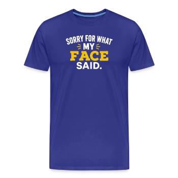 Gesicht sagte alles: Humorvoller Ausdruck T-Shirt - Männer Premium Bio T-Shirt - Königsblau - Vorne - Damien (186cm)