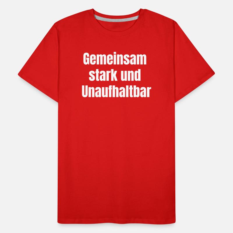 Forts et inarrêtables ensemble. T-shirt bio Premium Homme