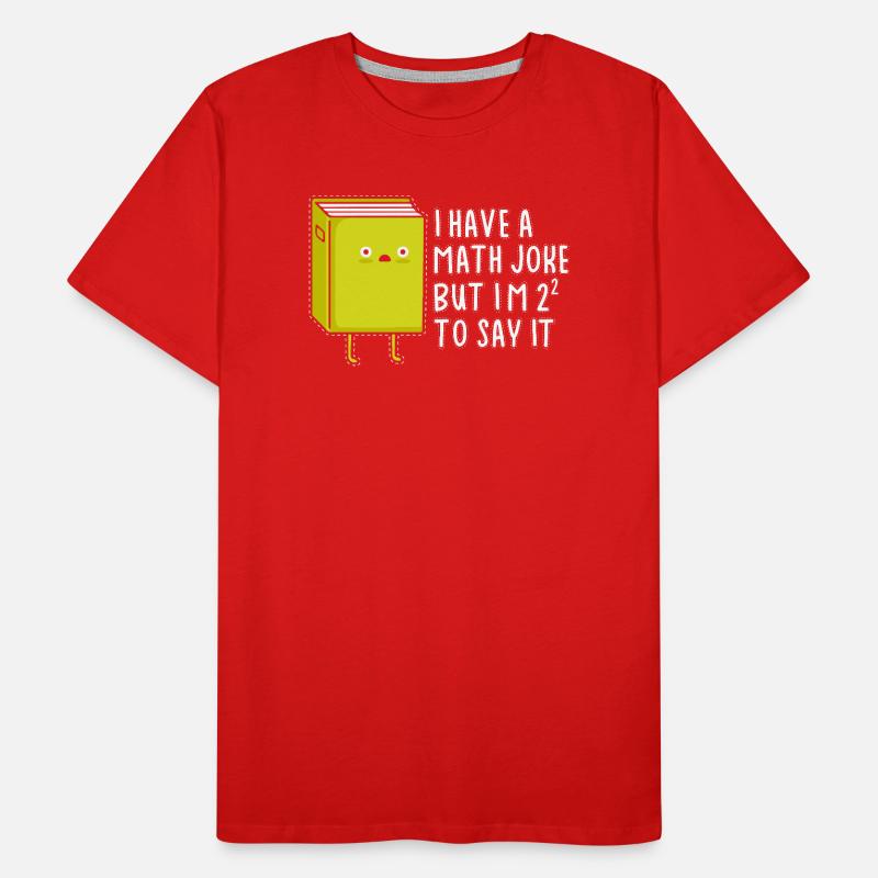 Math Nerd Students University Professor Mathematics Men's Premium Organic T-Shirt