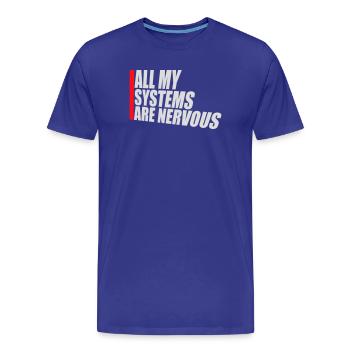 All My Systems Are Nervous Lustig Angst Nerd Logo - Männer Premium Bio T-Shirt - Königsblau - Vorne - Damien (186cm)
