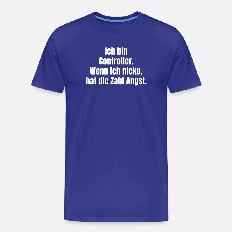 Ich bin Controller – Zahlenangst Spruch - Männer Premium Bio T-Shirt - Königsblau