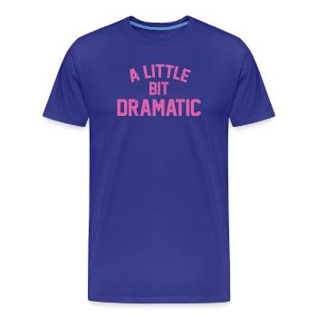 A Liitle Bit Dramatic - Men's Premium Organic T-Shirt - royal blue - Front - Damien (186cm)