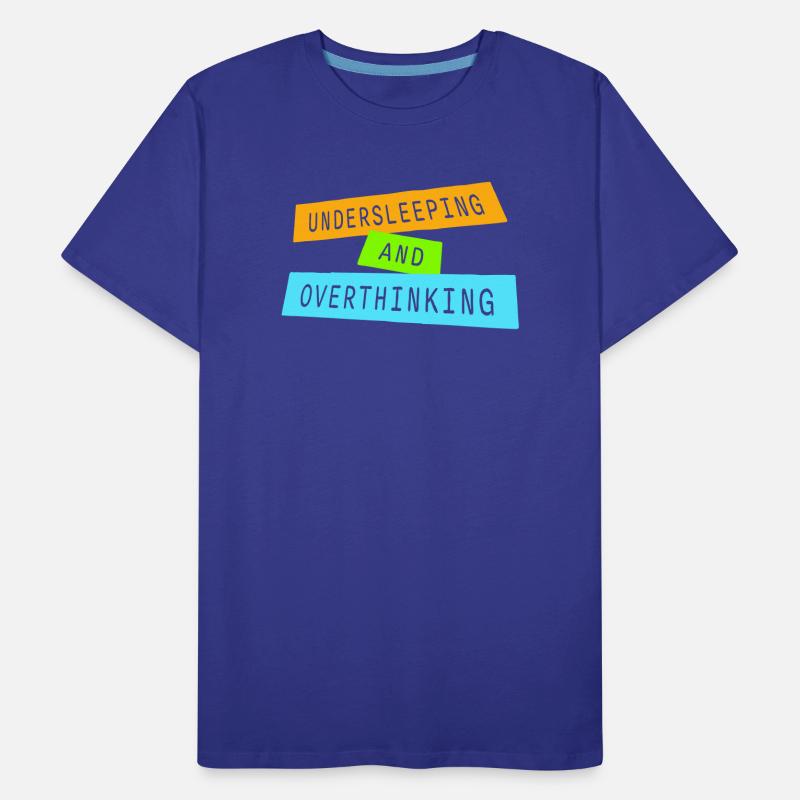 Undersleeping And Overthinking Lustig Müde Spruch Männer Premium Bio T-Shirt
