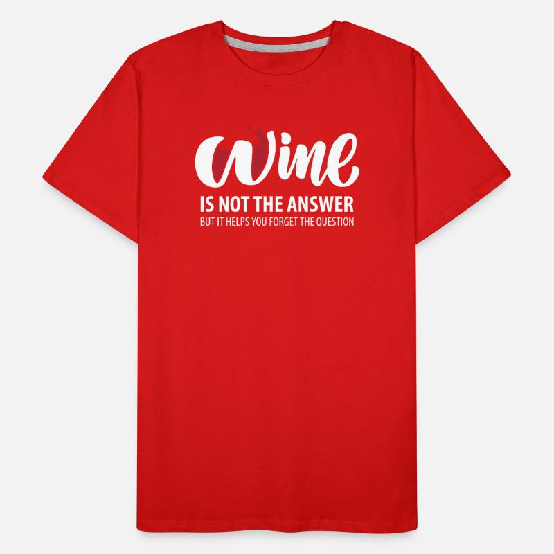 Wine is not the answer (dark) Men's Premium Organic T-Shirt