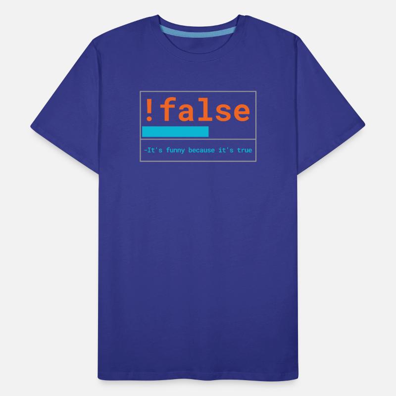Programmierer Logik: It's funny because it's true Männer Premium Bio T-Shirt