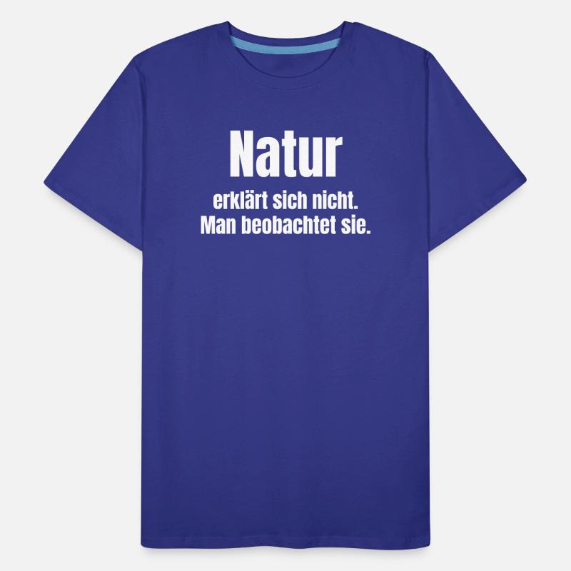 Nature observes, does not explain itself Men's Premium Organic T-Shirt