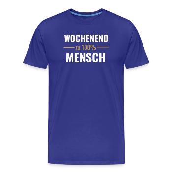Wochenendmensch – Zu 100% - Männer Premium Bio T-Shirt - Königsblau - Vorne - Damien (186cm)