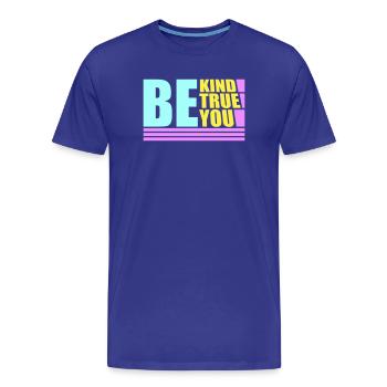 Sois gentil, sois sincère, sois toi-même, un amour de soi inspirant - T-shirt bio Premium Homme - bleu roi - Devant - Damien (186cm)