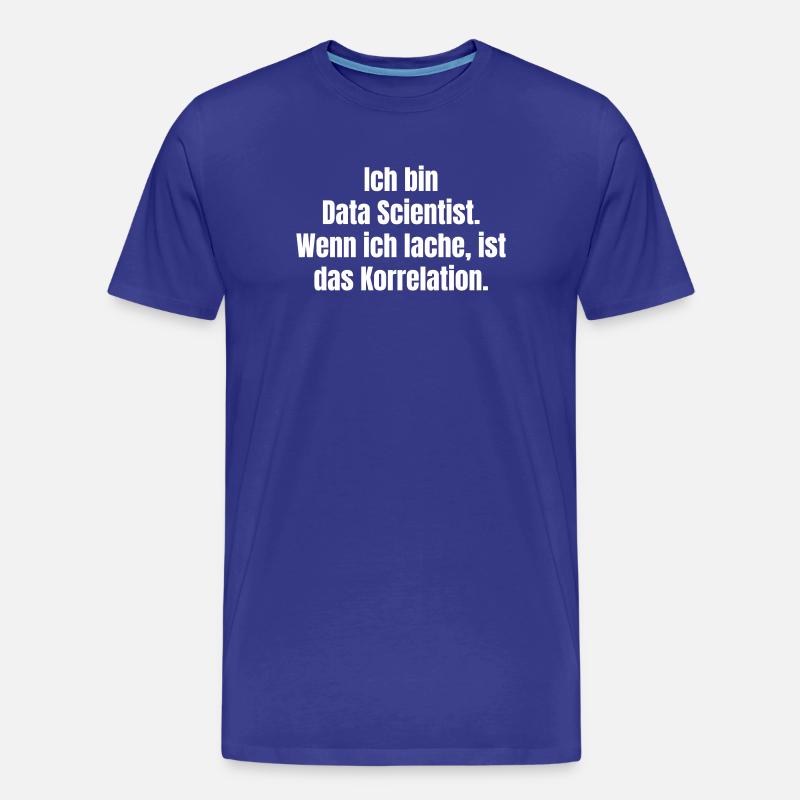 Ich bin Data Scientist Spruch - Männer Premium Bio T-Shirt - Königsblau