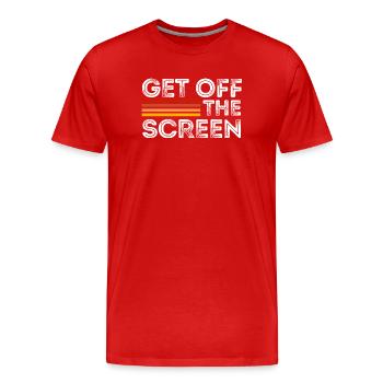 Get Off The Screen - Men's Premium Organic T-Shirt - red - Front - Damien (186cm)