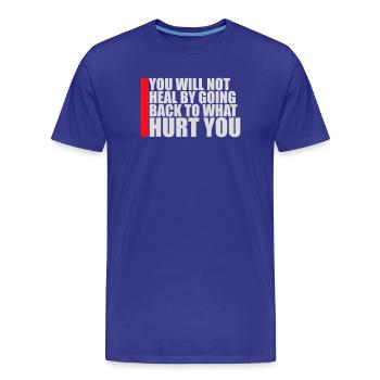 You Will Not Heal Heilung Schmerz Loslassen Neu - Männer Premium Bio T-Shirt - Königsblau - Vorne - Damien (186cm)