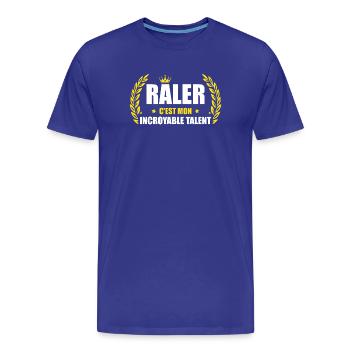 Râler c'est mon incroyable talent – humour râleur - T-shirt bio Premium Homme - bleu roi - Devant - Damien (186cm)
