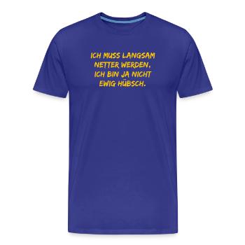 Ich muss langsam netter werden - Männer Premium Bio T-Shirt - Königsblau - Vorne - Damien (186cm)