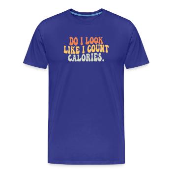 Sehe ich aus, als würde ich Kalorien zählen, Feinschmecker, Feinschmecker, Liebhaber - Männer Premium Bio T-Shirt - Königsblau - Vorne - Damien (186cm)