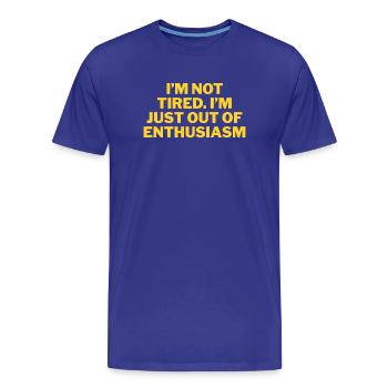 Plus d’enthousiasme à dire - T-shirt bio Premium Homme - bleu roi - Devant - Damien (186cm)