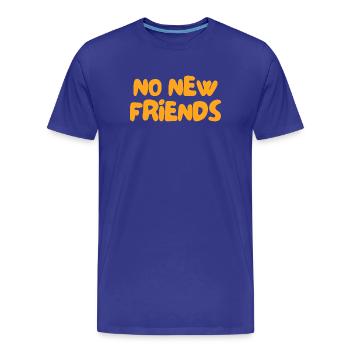 Pas de nouveaux amis - T-shirt bio Premium Homme - bleu roi - Devant - Damien (186cm)