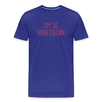 I'm so Venezuelan Venezuela - Männer Premium Bio T-Shirt - Königsblau - Vorne - Damien (186cm)