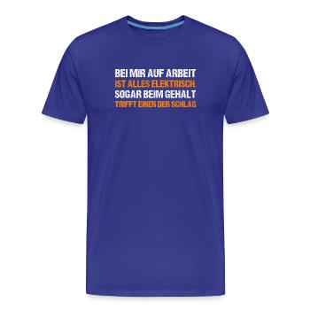 BEI MIR AUF ARBEIT - Männer Premium Bio T-Shirt - Königsblau - Vorne - Damien (186cm)