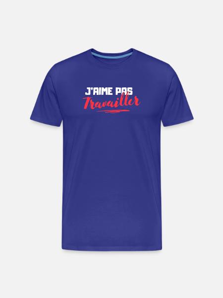 J'aime pas Travailler - T-shirt bio Premium Homme - bleu roi