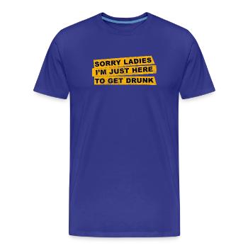 Entschuldigung, meine Damen, ich bin nur hier, um mich zu betrinken, Spiritosa. - Männer Premium Bio T-Shirt - Königsblau - Vorne - Damien (186cm)