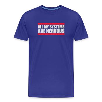 All My Systems Are Nervous Lustig Angst Nerd Logo - Männer Premium Bio T-Shirt - Königsblau - Vorne - Damien (186cm)