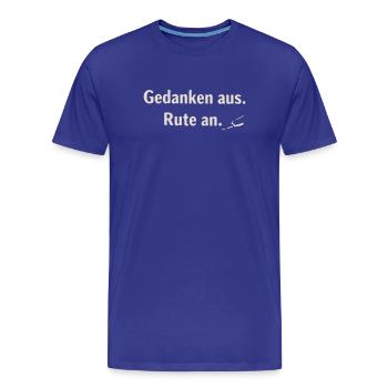 Gedanken aus, Rute an – Minimaldruck - Männer Premium Bio T-Shirt - Königsblau - Vorne - Damien (186cm)