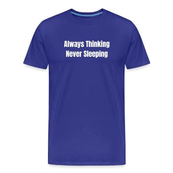 Toujours penser, ne jamais dormir - T-shirt bio Premium Homme - bleu roi - Devant - Damien (186cm)