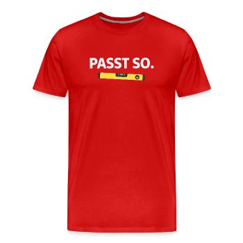 Passt so. – Lustiges Handwerker Shirt - Männer Premium Bio T-Shirt - Rot - Vorne - Damien (186cm)