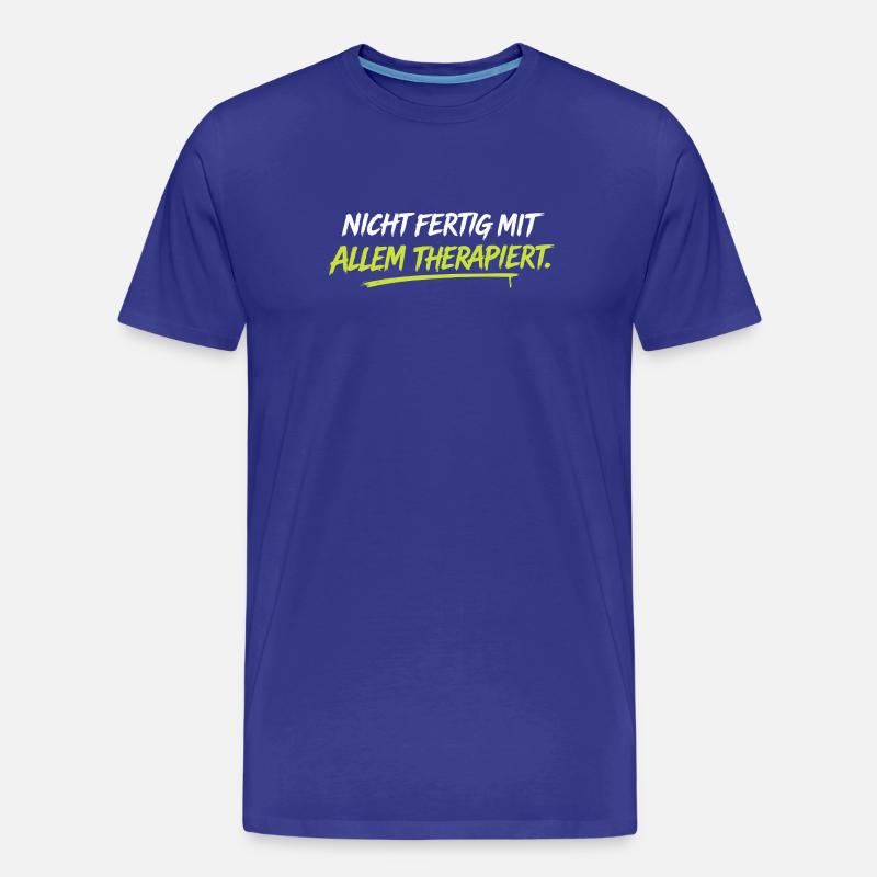 Nicht fertig mit allem therapiert - Männer Premium Bio T-Shirt - Königsblau