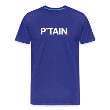P'TAIN | Réaction humour minimaliste - T-shirt bio Premium Homme - bleu roi - Devant - Damien (186cm)