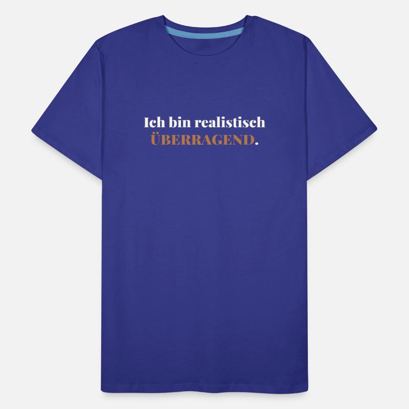Ich bin realistisch überragend – elegant ehrlich Männer Premium Bio T-Shirt
